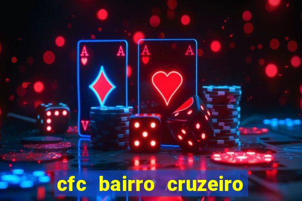 cfc bairro cruzeiro caxias do sul